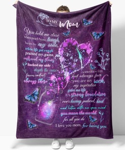 To My Mom You Held Me Close When Times Were Tough Butterfly Blanket For Mom Birthday84