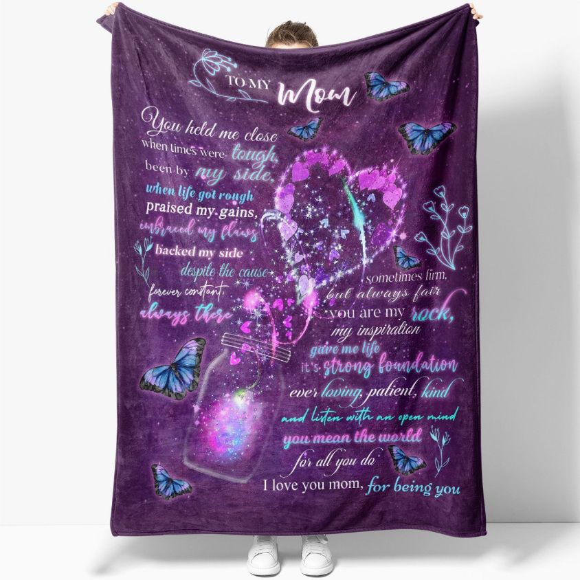 To My Mom You Held Me Close When Times Were Tough Butterfly Blanket For Mom Birthday84
