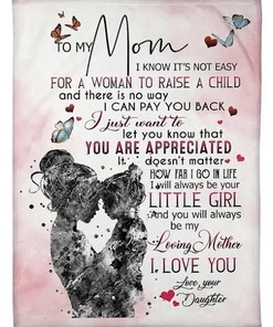 To My Mom You Will Always Be My Loving Mother Fleece Blanket For Mom From Daughter