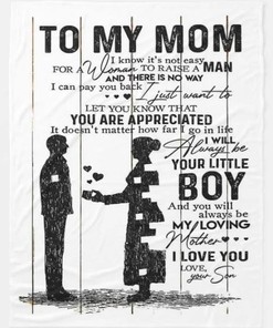 To My Mom You Will Always Be My Loving Mother Fleece Blanket For Mom From Son