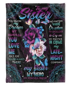 To My Sister Blanket My Sister My Hero My Forever Friend For Sister Family74