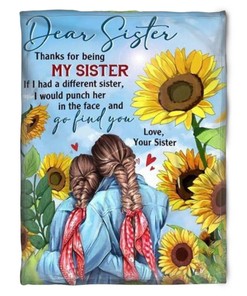 To My Sister Fleece Blanket Thanks For Being My Sister If I Had A Different Sister For Bestie For Family For Friend Bedding