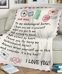 To My Sister Fleece Blanket To My Unbiological Sister I Hope You See In Yourself For Bestie For Family For Friend Bedding