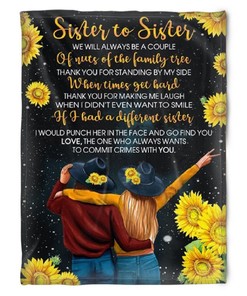 To My Sister Fleece Blanket We Always Be A Couple Sister To Sister For Bestie For Family For Friend