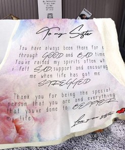 To My Sister Fleece Blanket You Have Always Been There For Me Through Good And Bad Times For Bestie For Family For Friend