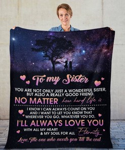 To My Sister I'll Always Live You Blanket For Sister Girlfriend Birthday72
