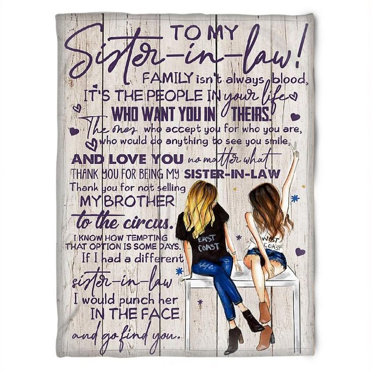 To My Sister In Law Fleece Blanket Family Isn't Always Blood It's The Peoplo In Your Lives For Bestie For Family For Friend