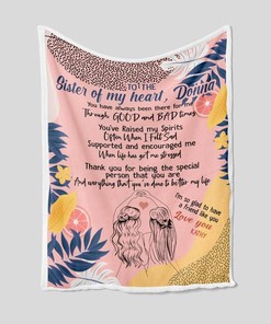 To My Sister Of My Heart Personalized Blanket For Sister Girlfriend Birthday76