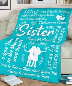 To My Sister There Is No Friend Like A Sister Fleece Blanket For Family Birthday For Him For Her