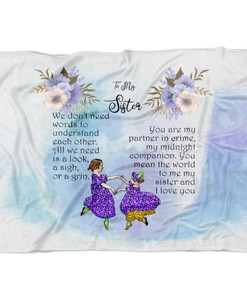 To My Sister We Do Not Need Words Fleece Blanket For Family Birthday Friend For Him For Her Sofa