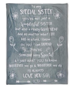 To My Special Sister Blanket Fleece Blanket You're Someone Very Special For Sister Family