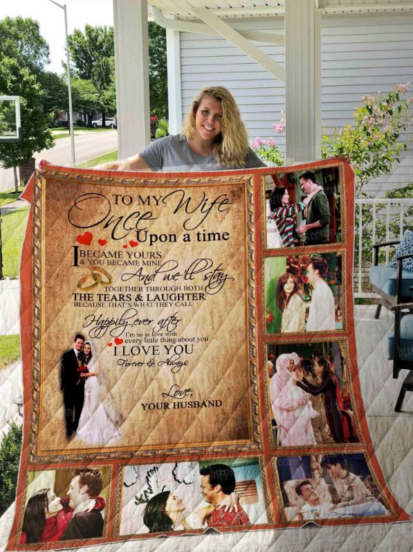 To My Wife Once Upon A Time From Your Husband Friends Collection Quilt Blanket
