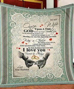 To My Wife One Upon A Time God Knew My Heart Blanket For Wife Birthday