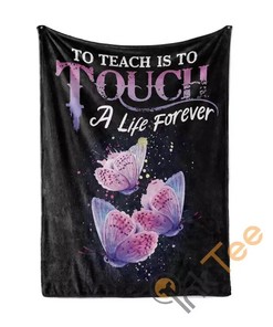 To Teach Is To Touch A Life Forever Sherpa Fleece Blanket Gifts for Family, for Couple