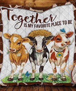 Together Is My Favorite Place To Be – Cow Quilt Blanket And Bedding Set Option