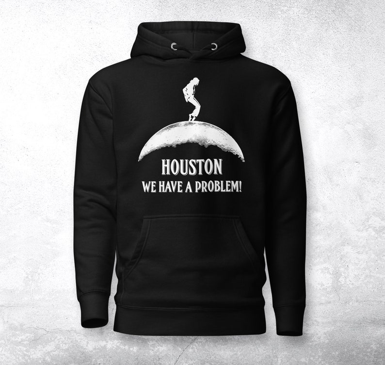 Unisex Funny Houston We Have A Problem Hoodie Design, Moonwalk Graphic Hoodie - Image 3