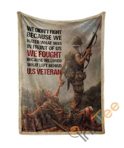 Veteran We Fought Because We Loved What Left Behind Sherpa Fleece Blanket Gifts for Family, for Couple