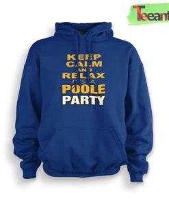 Warriors Golden State Jordan Keep Calm It'S A Poole Party Hoodie Favorite T-Shirt