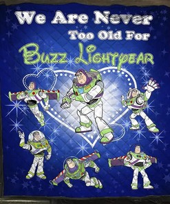We Are Never Too Old For Buzz Lightyear Blanket Toy Story Movie Disney Characters Gift For Lovers Quilt
