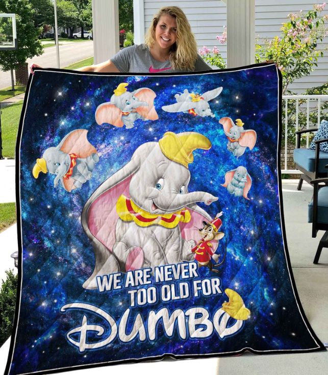 We Are Never Too Old For Dumbo Quilt Blanket Bedding Set