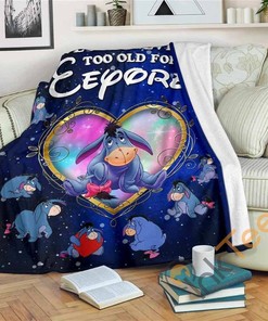 We Are Never Too Old For Eeyore Fleece Gift Idea Sherpa Fleece Blanket Gifts for Family, for Couple