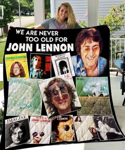 We Are Never Too Old For John Lennon Collection New Quilt Blanket Bedding Set