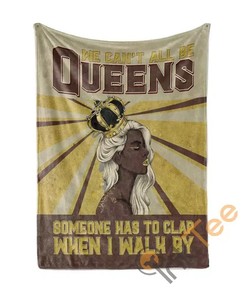 We Can T All Be Queens Black Girl Sherpa Fleece Blanket Gifts for Family, for Couple