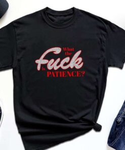 What The Fuck In Patience Sabrina Carpenter T-Shirt