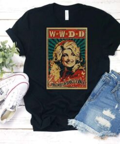 What Would Dolly Do Dolly T-Shirt