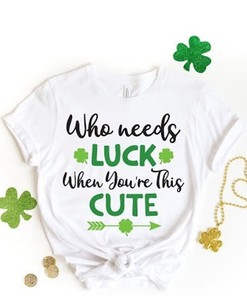 Who Needs LUCK When You are This Cute Shirt, St. Patricks Day Shirt, Shamrock Lucky Lips, Four Leaf Clover, Shamrock, Irish Shirt