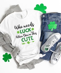 Who Needs Luck When You're This Cute Shirt, Lucky Me Shirt, Irish Shirt, Leopard Print Shirt, Kiss Me Shirt