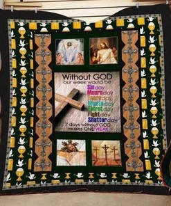 Without God Our Week Should Be Sinday God Quilt Blanket