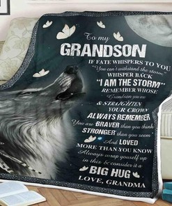 Wolf Blanket To My Grandson Whisper Back I Am The Storm Always Remember You Are Braver Stronger For Grandson Family