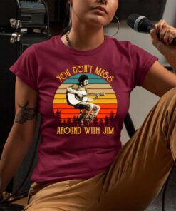 You Don'T Mess Around With Jim T-Shirt