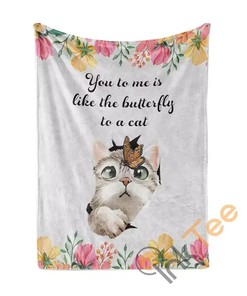 You To Me Is Like The Butterfly To A Cat Sherpa Fleece Blanket Gifts for Family, for Couple