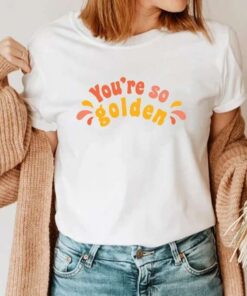 You'Re So Golden Hary Styles T-Shirt