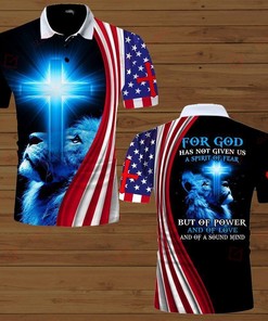 4Th July Lion For God Has Not Given Us A Spirit Of Fear Polo Shirt