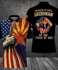 American By Birth Arizonan By Grace Of God 3D Polo Shirt