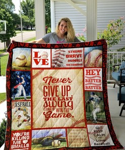 Baseball Never Give Up The Last Swing Could Win The Game Quilt Bedding Set Blanket Gifts For Baseball Lover