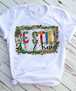 Be Still and Know Psalm 46:10 Christian Religious T-Shirt