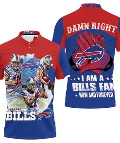 Buffalo Bills Damn Right Im Bills Fan Now And Forever 3D Polo Shirt