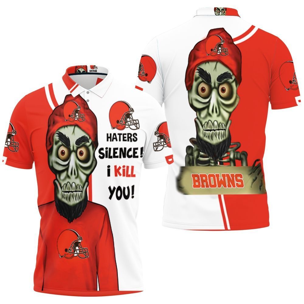 Cleveland Browns Haters I Kill You 3D Polo Shirt