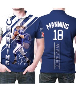 Colts Peyton Manning 18 Believe In Blue Signature 3D Printed Gift For Peyton Manning Fan Polo Shirt