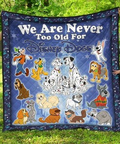 Disney Dogs We Are Never Too Old Fan Gift Idea Quilt Bedding Set Bedroom Decor, Gifts for Family