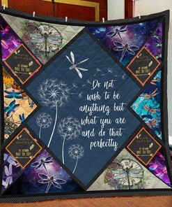 Dragonfly Do Not Wish To Be Anything But What You Are And Do That Perfectly Quilt Bedding Set Blanket