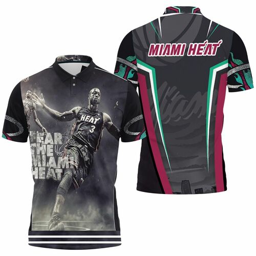Dwyane Wade Fear The Miami Heat Legend Player For Fan Polo Shirt, 3D Hoodie