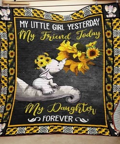 Elephant My Friend Today My Daughter Forever Quilt Bedding Set Blanket