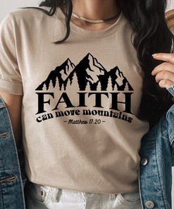 Faith Can Move Mountains Jesus T Shirt, Inspirational Bible Verse Tee