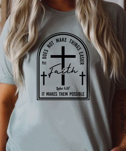 Faith Makes Things Possible Christian Luke T-Shirt