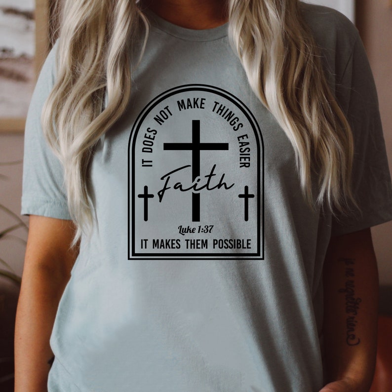 Faith Makes Things Possible Christian Luke T-Shirt